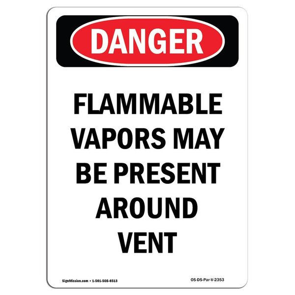 Signmission Safety Sign, OSHA Danger, 18" Height, Aluminum, Flammable Vapors May Be Present, Portrait OS-DS-A-1218-V-2353